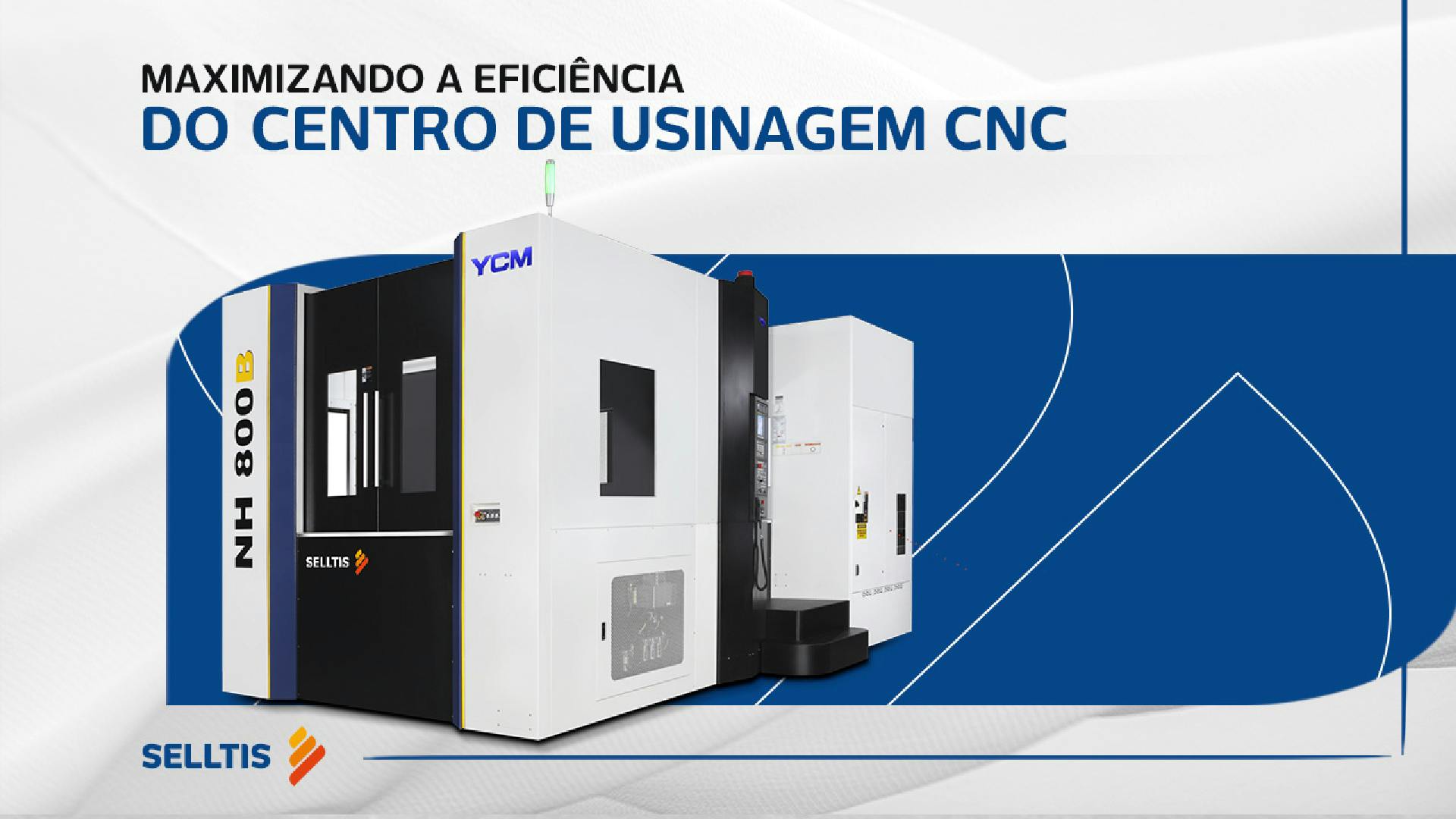 Maximizando a eficiência do Centro de Usinagem CNC