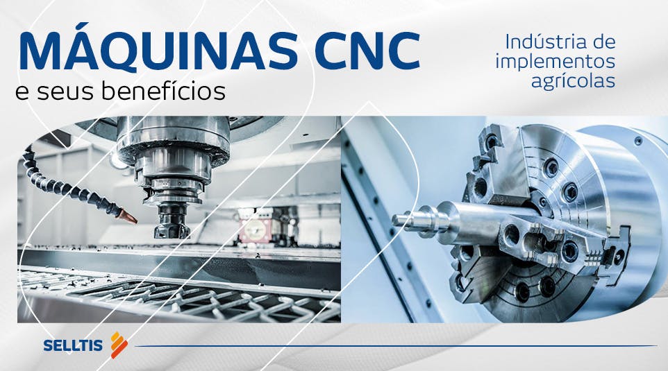 Máquinas CNC e seus benefícios para indústria de implementos agrícolas