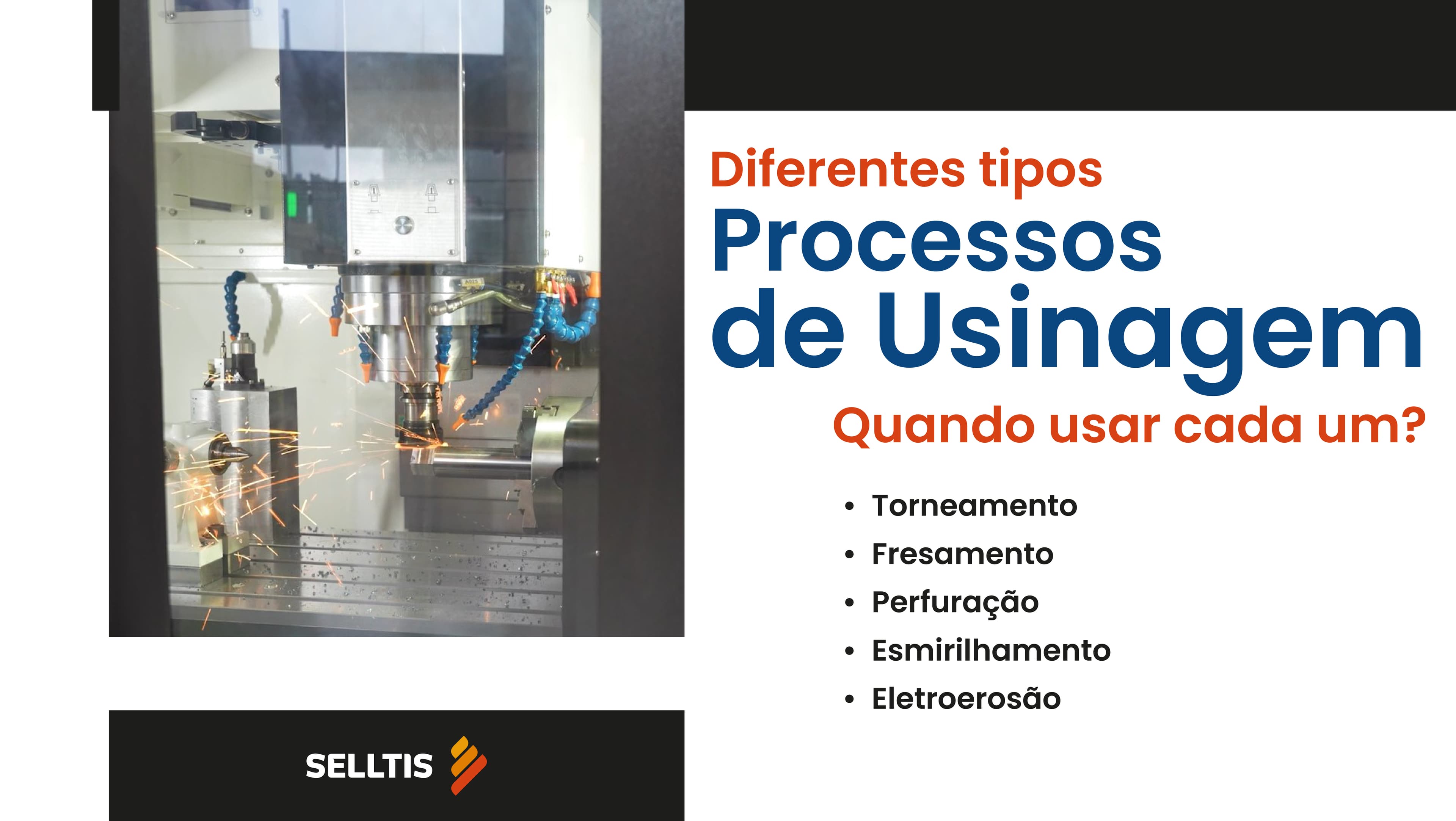 Diferentes tipos de processos de usinagem e quando usar cada um.