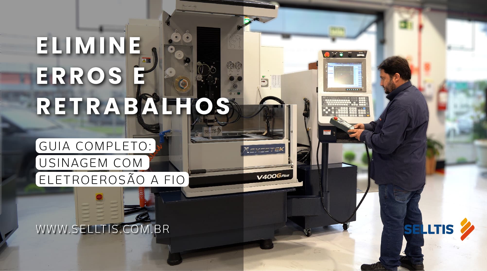 Guia completo: Elimine erros e retrabalhos com a Eletroerosão a Fio
