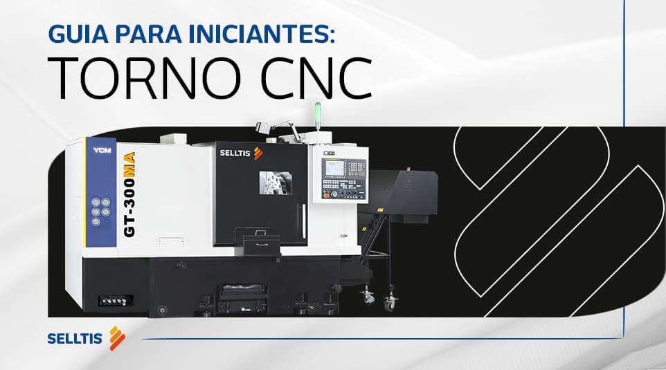O Guia do Iniciante: Torno CNC - Operações Básicas, Programação, Ferramentas e Manutenção
