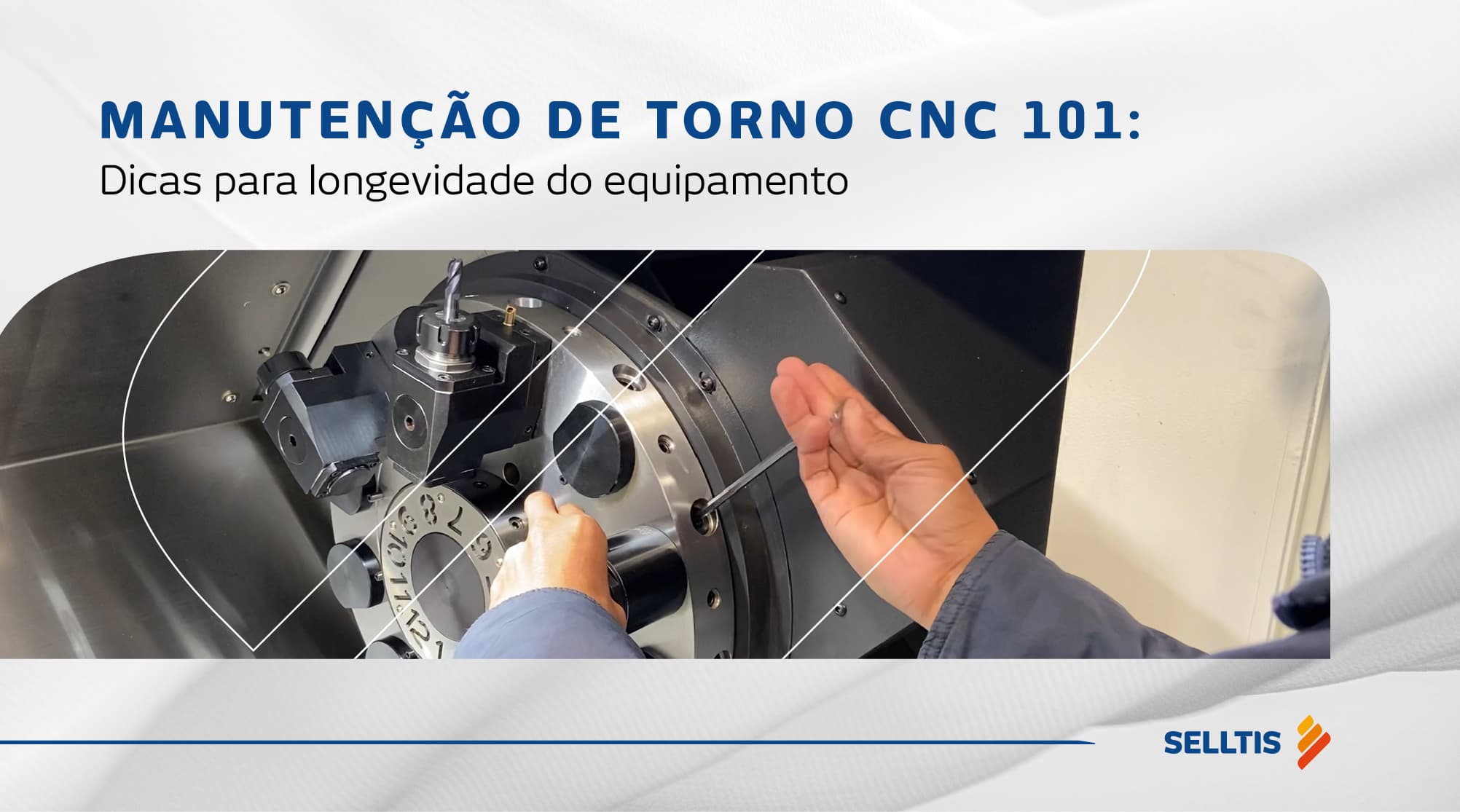 Manutenção Preventiva - Dicas de Cuidados com o Torno CNC