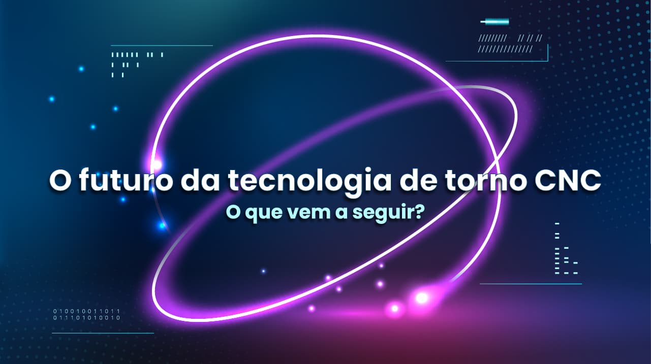 O futuro da tecnologia de torno CNC: o que vem a seguir?